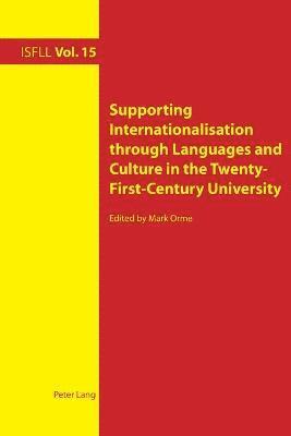 Supporting Internationalisation through Languages and Culture in the Twenty-First-Century University 1