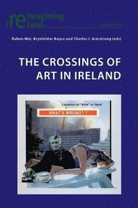 bokomslag The Crossings of Art in Ireland