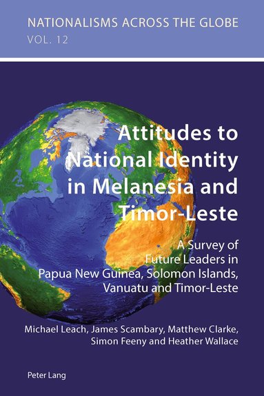 Heather Wallace, Matthew Clarke, Simon Feeny - Attitudes to National Identity in Melanesia and Timor-Leste, Häftad