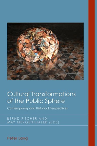 Bernd Fischer, May Mergenthaler - Cultural Transformations of the Public Sphere, Häftad
