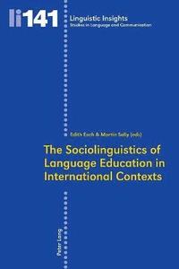 bokomslag The Sociolinguistics of Language Education in International Contexts