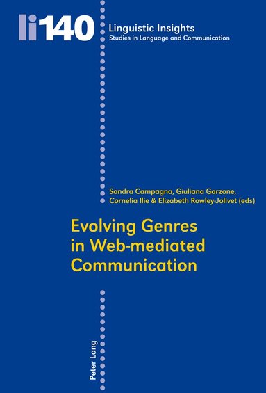 Sandra Campagna, Giuliana Elena Garzone, Cornelia Ilie - Evolving Genres in Web-mediated Communication, Häftad