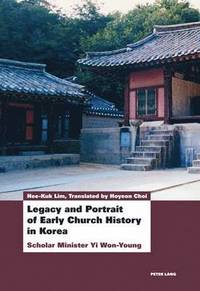 bokomslag Legacy and Portrait of Early Church History in Korea