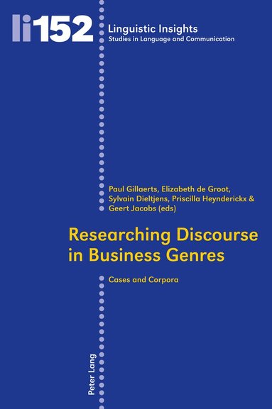 Sylvain Dieltjens, Paul Gillaerts, Priscilla Heynderickx, Geert Jacobs, Elizabeth de Groot - Researching Discourse in Business Genres, Häftad
