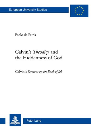 Paolo De Petris - Calvin’s «Theodicy»and the Hiddenness of God, Häftad