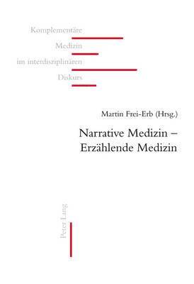 Brigitte Ausfeld-Hafter, Ursula Wolf, Martin Frei-Erb - Narrative Medizin - Erzaehlende Medizin, Häftad
