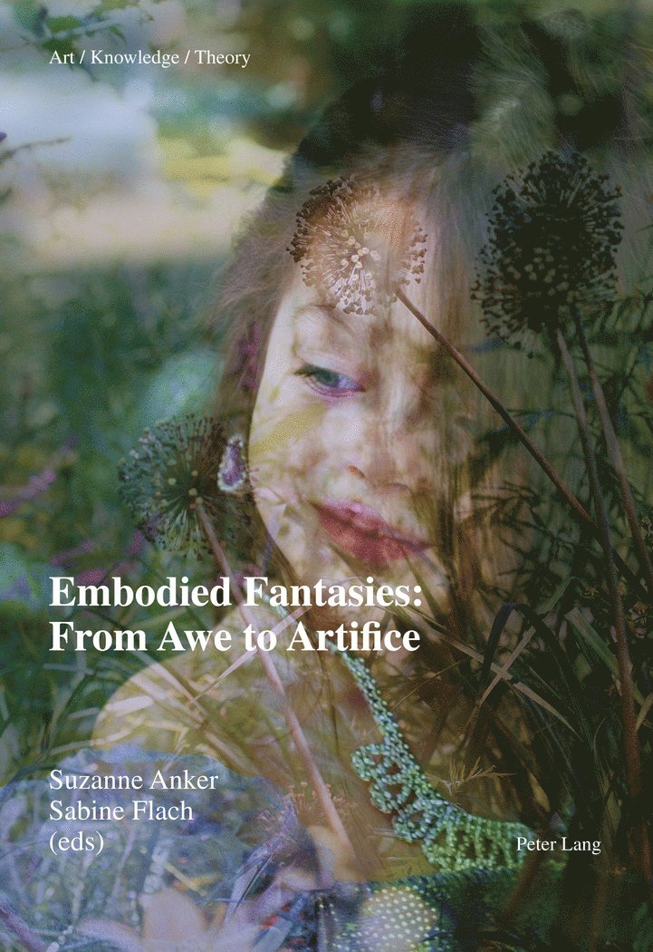 Sabine Flach, Suzanne Anker - Embodied Fantasies: From Awe to Artifice, Häftad