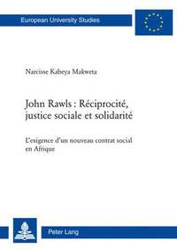bokomslag John Rawls: Rciprocit, Justice Sociale Et Solidarit
