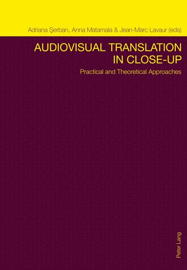 Adriana Serban, Anna Matamala, Jean Marc Lavaur - Audiovisual Translation in Close-Up, Häftad