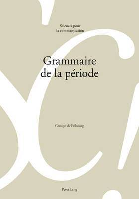 Alain Berrendonner, Marie-José Béguelin, Denis Miéville, Louis De Saussure, Alain Berrendonner - Grammaire de la période, Häftad