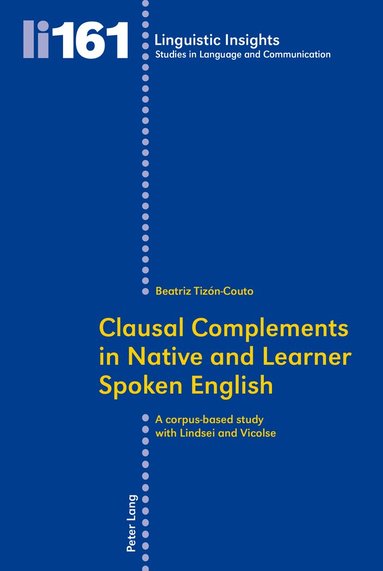 Beatriz Tizon-Couto, Maurizio Gotti - Clausal Complements in Native and Learner Spoken English, Häftad