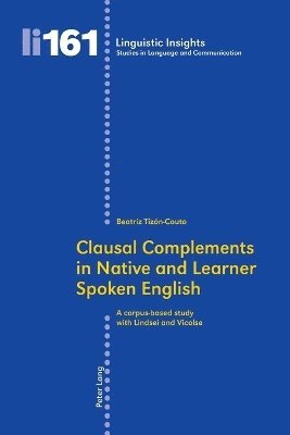 Beatriz Tizon-Couto, Maurizio Gotti - Clausal Complements in Native and Learner Spoken English, Häftad