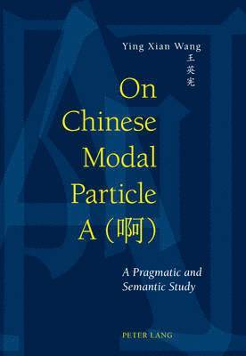 bokomslag On Chinese Modal Particle A ( )