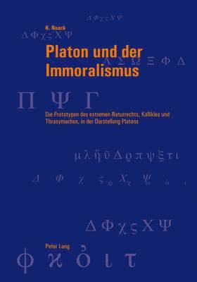Karsten Noack, Martin Bondeli, Andreas Graeser - Platon Und Der Immoralismus, Häftad