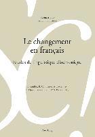 Céline Guillot, Alain Berrendonner, Marie-José Béguelin, Denis Miéville, Louis De Saussure, Céline Guillot, Bernard Combettes, Alexei Lavrentiev, Evelyne Oppermann-Marsaux - changement en français, Häftad