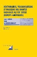 Doctrinaires, Vulgarisateurs Et Passeurs Des Droites Radicales Au XX E Sicle- (Europe-Amriques) 1