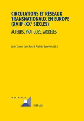 bokomslag Circulations Et Reseaux Transnationaux En Europe (XVIIIe-XXe Siecles)