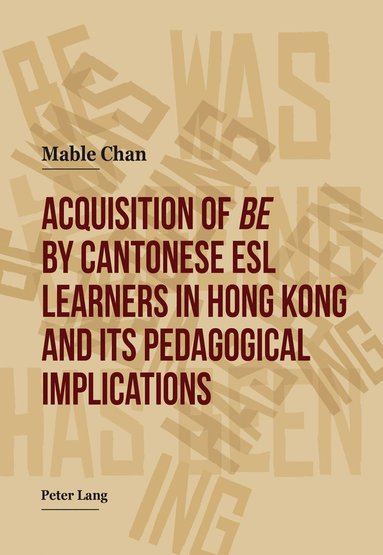 bokomslag Acquisition of «be» by Cantonese ESL Learners in Hong Kong- and its Pedagogical Implications