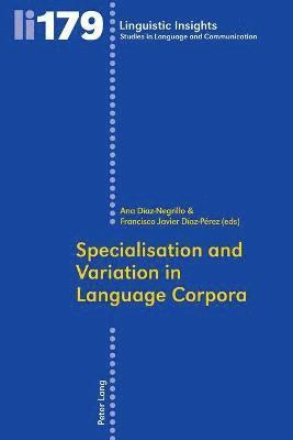 Ana Diaz-Negrillo, Francisco Javier Diaz-Pérez, Francisco Javier Diaz-Perez - Specialisation and Variation in Language Corpora, Häftad