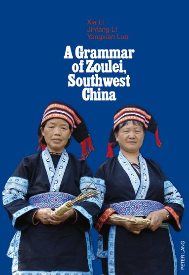 Xia Li, Jinfang Li, Yongxian Luo - Grammar of Zoulei, Southwest China, Häftad