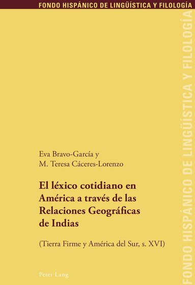 Eva Bravo Garcia, M. Teresa Caceres-Lorenzo, Maria Teresa Echenique Elizondo, Juan Pedro Sanchez Méndez - El léxico cotidiano en América a través de las Relaciones Geográficas de Indias, Häftad