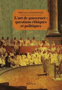 bokomslag L'Art de Gouverner: Questions thiques Et Politiques