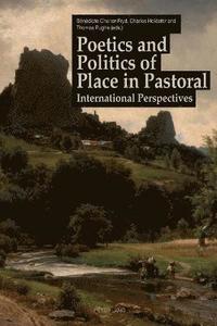 bokomslag Poetics and Politics of Place in Pastoral