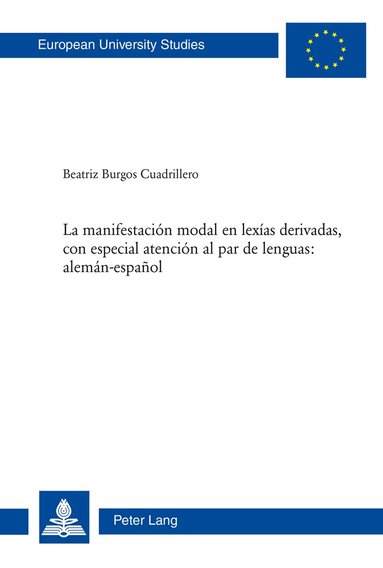 Beatriz Burgos Cuadrillero - La manifestación modal en lexías derivadas, con especial atención al par de lenguas: alemán-español, Häftad
