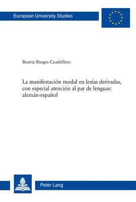 Beatriz Burgos Cuadrillero - Manifestación Modal En Lexías Derivadas, Con Especial Atención Al Par de Lenguas: Alemán-Español, Häftad