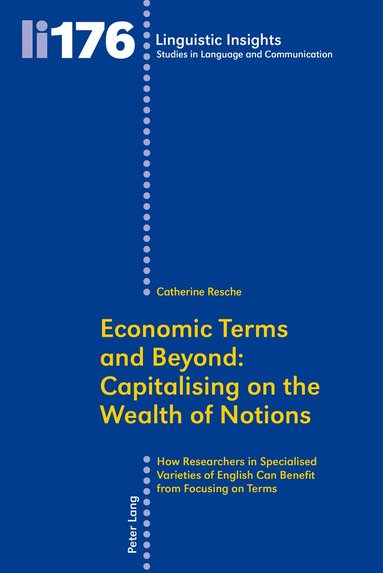 Catherine Resche - Economic Terms and Beyond: Capitalising on the Wealth of Notions, Häftad