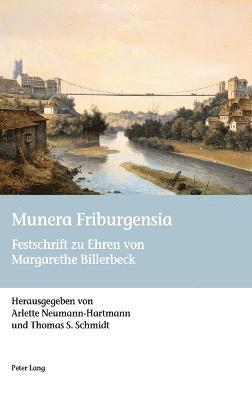 Arlette Neumann-Hartmann, Thomas Schmidt - Munera Friburgensia, Inbunden
