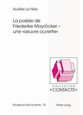 Aurélie Le Née, Jean-Marie Valentin - poésie de Friederike Mayröcker - une oeuvre ouverte, Häftad