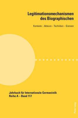 Hans-Gert Roloff, Christian Klein, Falko Schnicke - Legitimationsmechanismen Des Biographischen, Häftad