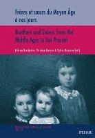 Fabrice Boudjaaba, Christine Dousset, Sylvie Mouysset - Frères et sœurs du Moyen Âge à nos jours / Brothers and Sisters from the Middle Ages to the Present, Häftad
