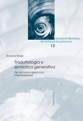 Rovena Troqe, Per Aage Brandt, Wolfgang Wildgen, Barend Van Heusden - Traduttologia E Semiotica Generativa, Inbunden