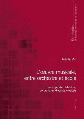 Isabelle Mili, Georges Felouzis, Rita Hofstetter, Nicole Rege-Colet, Bernard Schneuwly, Bernard Wentzel - L'oeuvre musicale, entre orchestre et école, Häftad