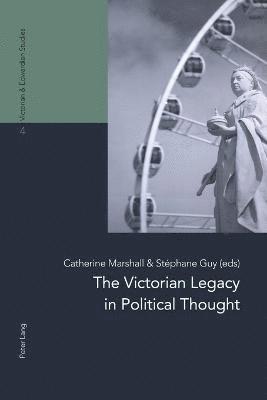 The Victorian Legacy in Political Thought 1