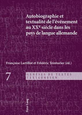 Autobiographie Et Textualit de l'vnement Au Xxe Sicle Dans Les Pays de Langue Allemande 1