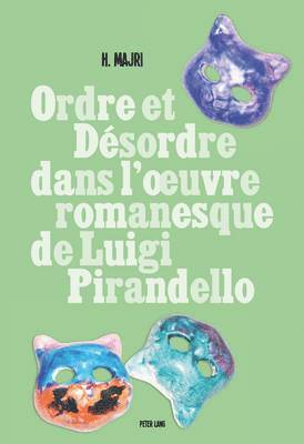 Ordre Et Dsordre Dans l'Oeuvre Romanesque de Luigi Pirandello 1