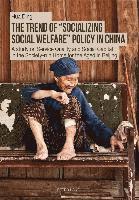 bokomslag The Trend of 'Socializing Social Welfare' Policy in China