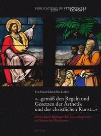 bokomslag «... Gemaeß Den Regeln Und Gesetzen Der Aesthetik Und Der Christlichen Kunst ...»