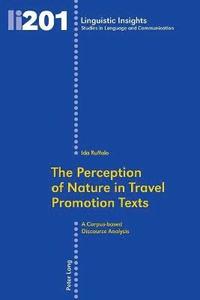 bokomslag The Perception of Nature in Travel Promotion Texts