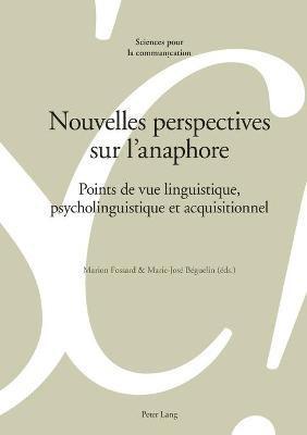 Nouvelles perspectives sur l'anaphore 1