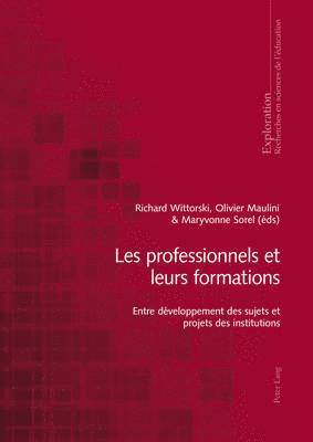 Richard Wittorski, Richard Wittorski, Maryvonne Sorel, Olivier Maulini - Les professionnels et leurs formations, Häftad