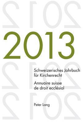 bokomslag Schweizerisches Jahrbuch Fuer Kirchenrecht. Bd. 18 (2013) / Annuaire Suisse de Droit Ecclsial. Vol. 18 (2013)