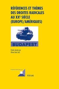bokomslag Rfrences Et Thmes Des Droites Radicales Au XX E Sicle (Europe/Amriques)