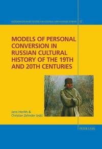 bokomslag Models of Personal Conversion in Russian cultural history of the 19th and 20th centuries
