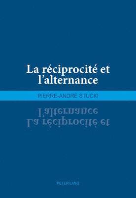 bokomslag La Rciprocit Et l'Alternance