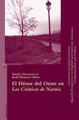 Martin Simonson, Raul Montero Gilete, Andrew Monnickendam, Beatriz Penas-Ibáñez, María José Álvarez Faedo - Héroe del Oeste En Las Crónicas de Narnia, Häftad