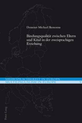 Demeter Michael Ikonomu, Demeter Michael Ikonomu, Ernst Kretschmer, Gérald Schlemminger, Gerald Schlemminger - Bindungsqualitaet Zwischen Eltern Und Kind in Der Zweisprachigen Erziehung, Häftad